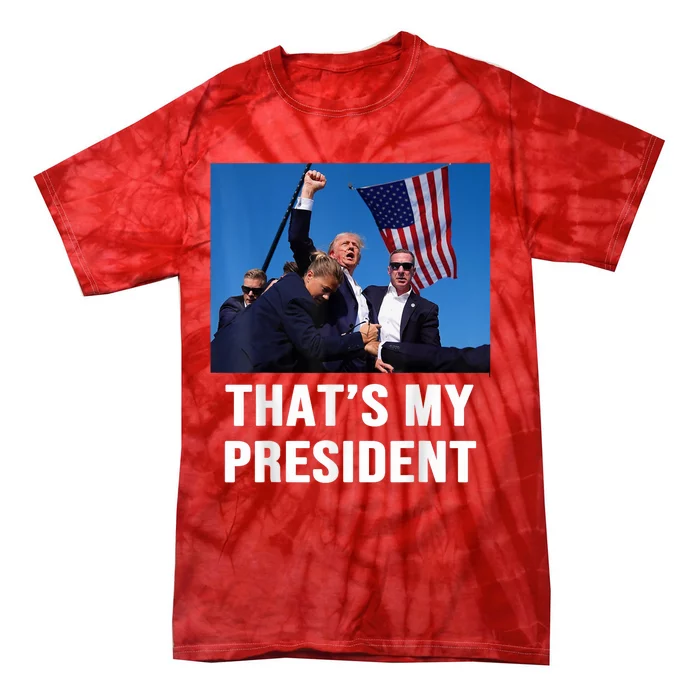 ThatS My President Trump Rally Shooter Mug Shot Trump Tie-Dye T-Shirt