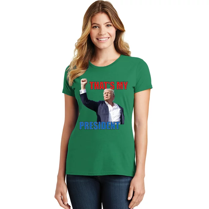 Thats My President Trump 2024 Donald Trump Survived Shooter Women's T-Shirt