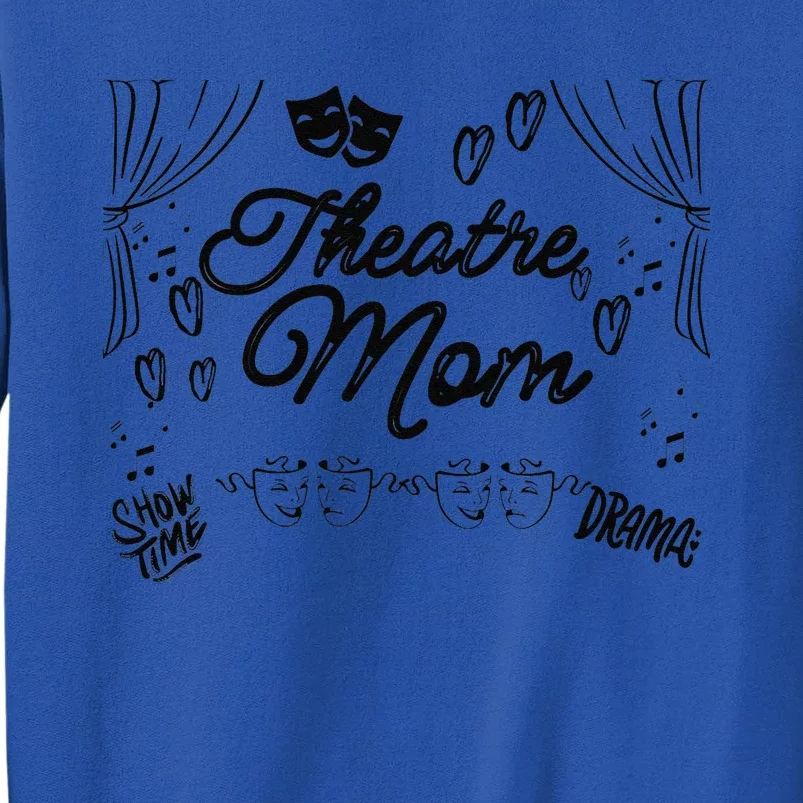 Theatre Mom Performing Arts Tall Sweatshirt