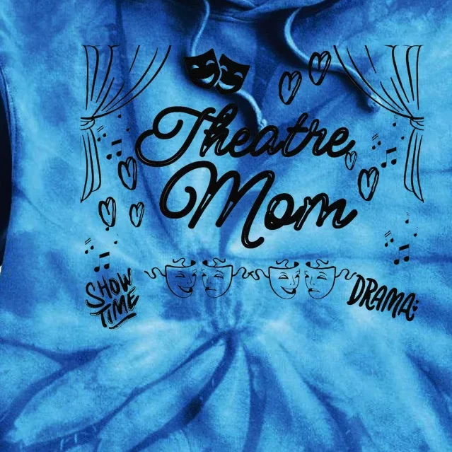 Theatre Mom Performing Arts Tie Dye Hoodie