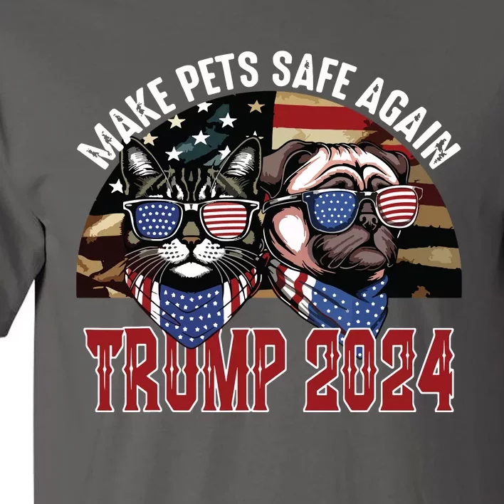 Trump Make Pets Safe Again Funny Save Our Pets Vote Trump Tall T-Shirt