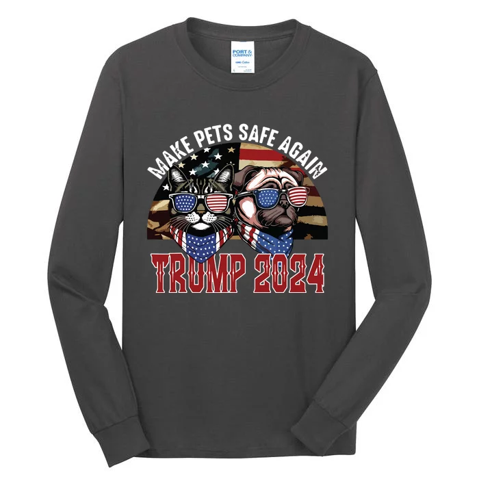 Trump Make Pets Safe Again Funny Save Our Pets Vote Trump Tall Long Sleeve T-Shirt