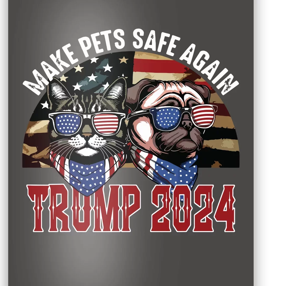 Trump Make Pets Safe Again Funny Save Our Pets Vote Trump Poster