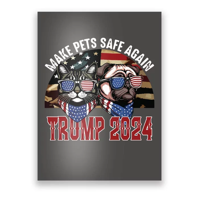 Trump Make Pets Safe Again Funny Save Our Pets Vote Trump Poster