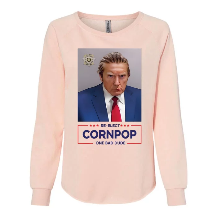 Trump Mugshot ReElect Cornpop One Bad Dude Womens California Wash Sweatshirt