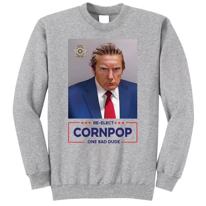 Trump Mugshot ReElect Cornpop One Bad Dude Tall Sweatshirt