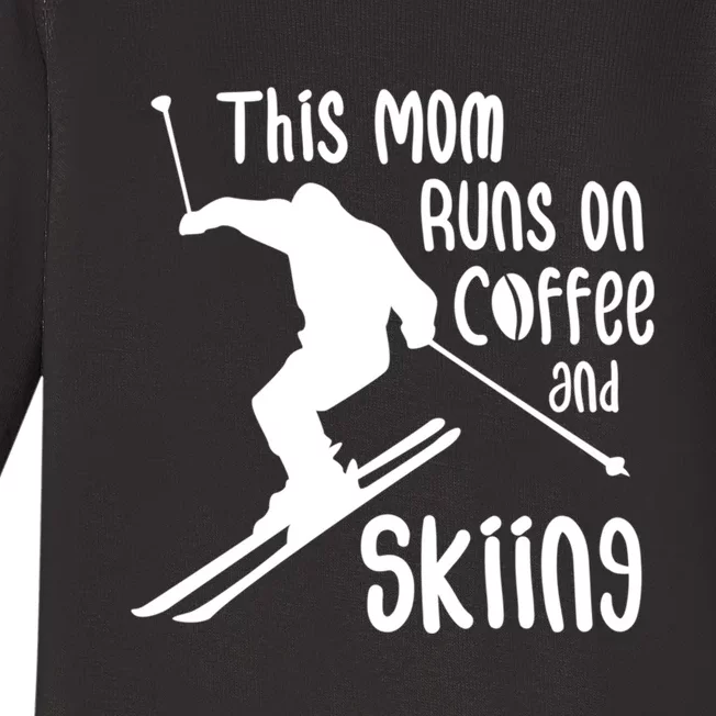 This Mom Runs On Coffee And Skiing Funny Skiing Lover Gift For Skier Baby Long Sleeve Bodysuit