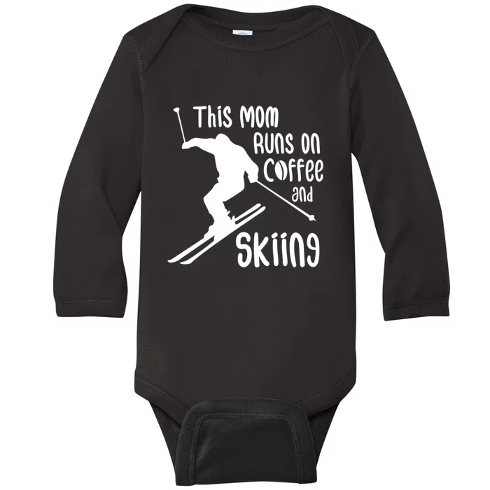 This Mom Runs On Coffee And Skiing Funny Skiing Lover Gift For Skier Baby Long Sleeve Bodysuit