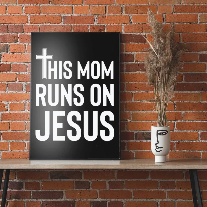 This Mom Runs On Jesus Christian Mother's Day Poster