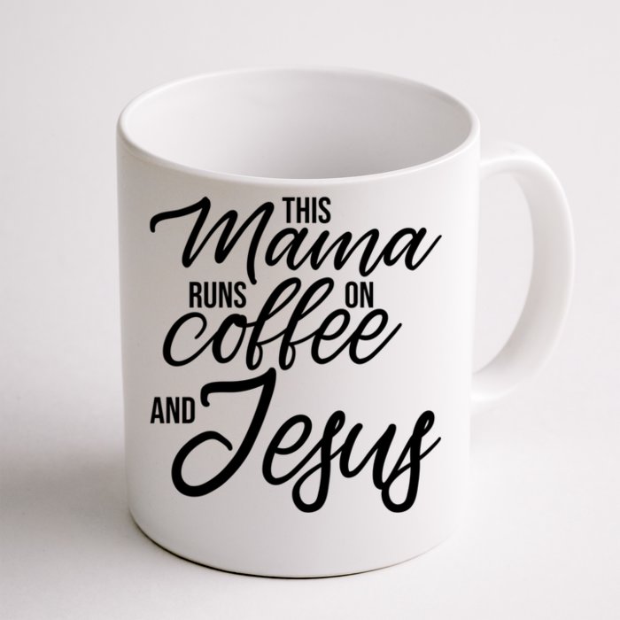 This Mama Runs On Coffee And Jesus Christian Mother Funny Gift Front & Back Coffee Mug