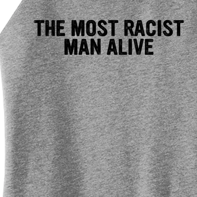 The Most Racist Man Alive Women’s Perfect Tri Rocker Tank