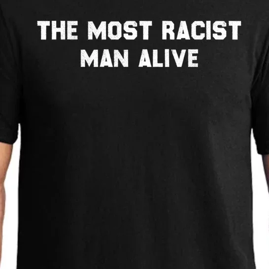 The Most Racist Man Alive Apparel Pajama Set