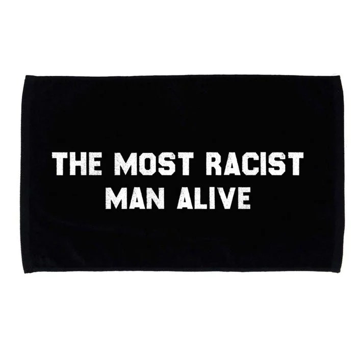 The Most Racist Man Alive Apparel Microfiber Hand Towel