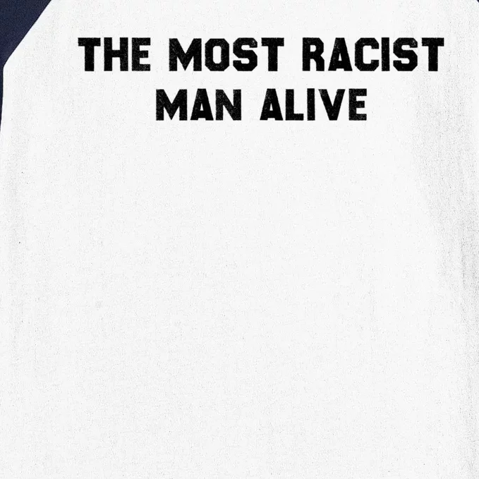 The Most Racist Man Alive Apparel Baseball Sleeve Shirt