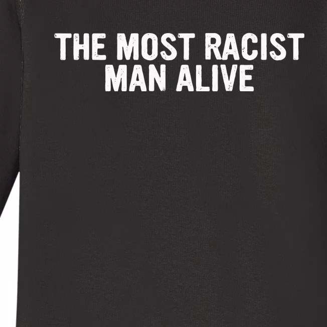 The Most Racist Man Alive Apparel Baby Long Sleeve Bodysuit