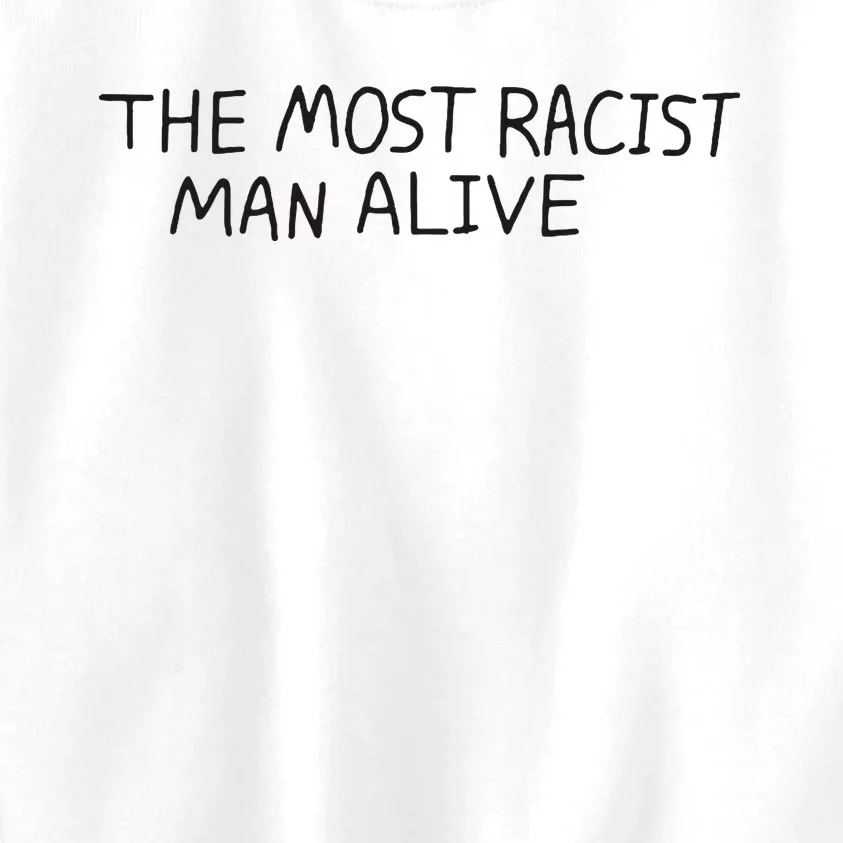 The Most Racist Man Alive Kids Sweatshirt