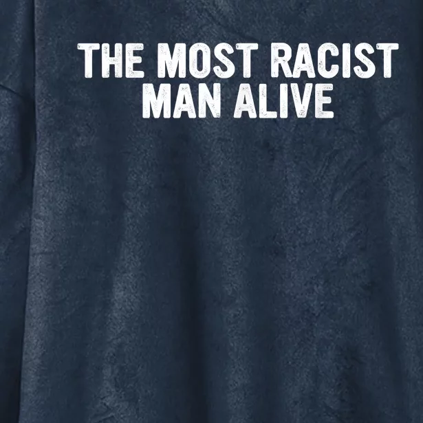 The Most Racist Man Alive Apparel Hooded Wearable Blanket