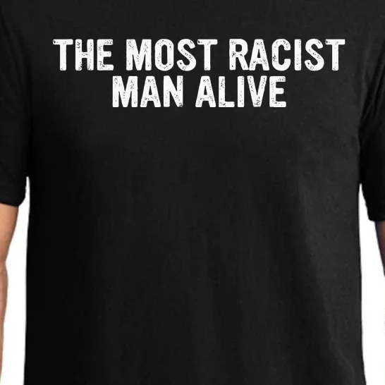 The Most Racist Man Alive Pajama Set