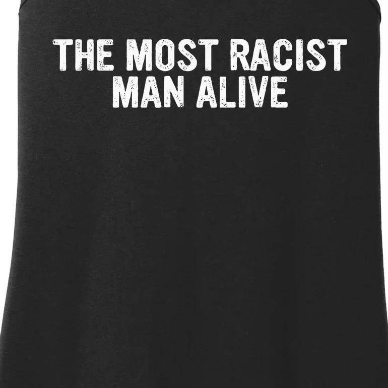 The Most Racist Man Alive Ladies Essential Tank