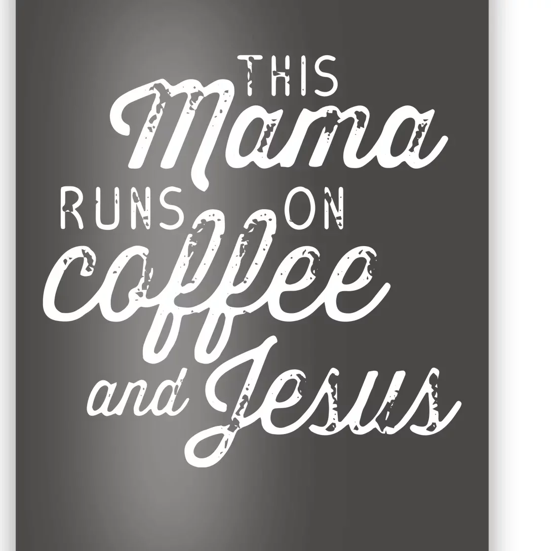 This Mama Runs On Coffee And Jesus Cute Christian Quote Poster