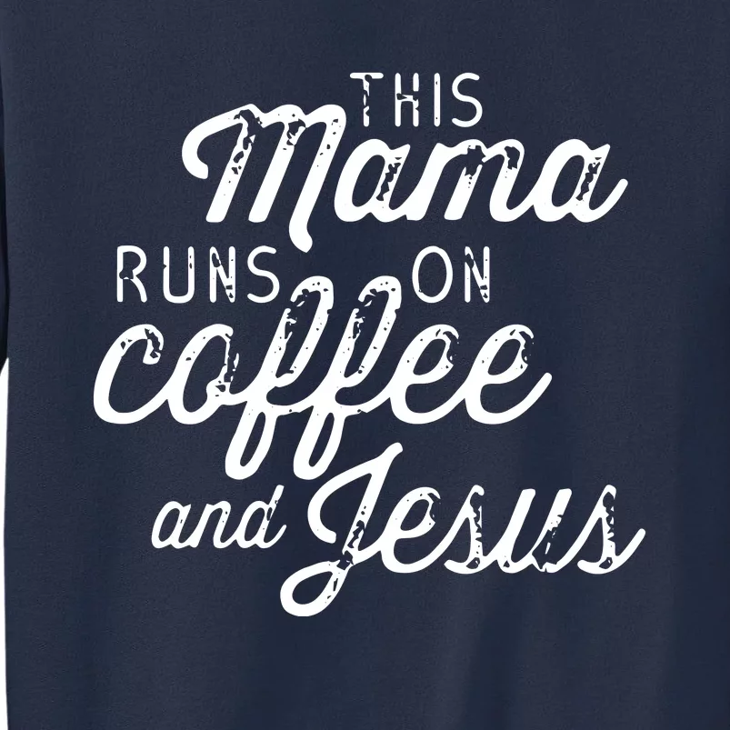 This Mama Runs On Coffee And Jesus Cute Christian Quote Sweatshirt