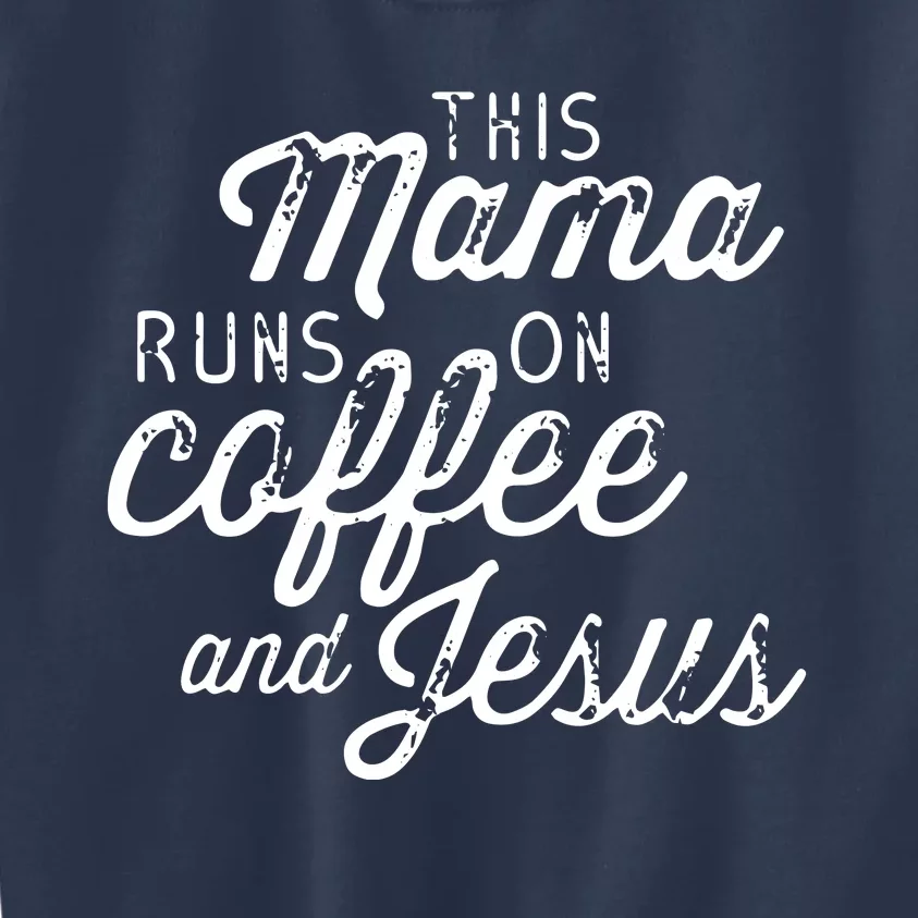 This Mama Runs On Coffee And Jesus Cute Christian Quote Kids Sweatshirt