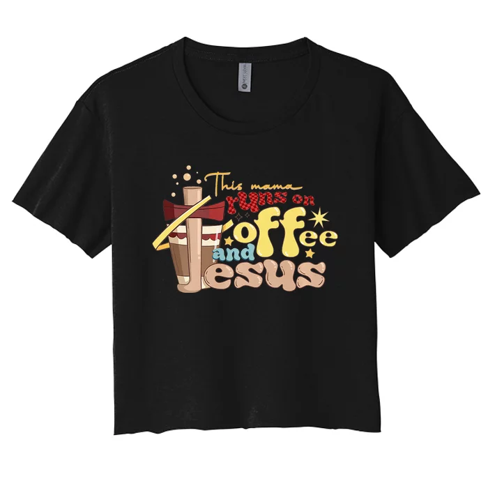 This mom runs on coffee and Jesus! Funny Women's Crop Top Tee