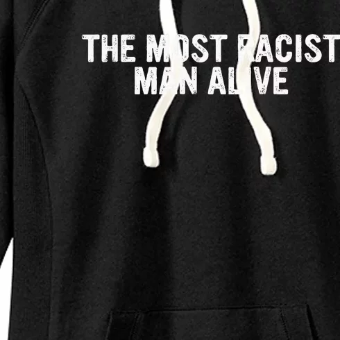 The Most Racist Man Alive Women's Fleece Hoodie