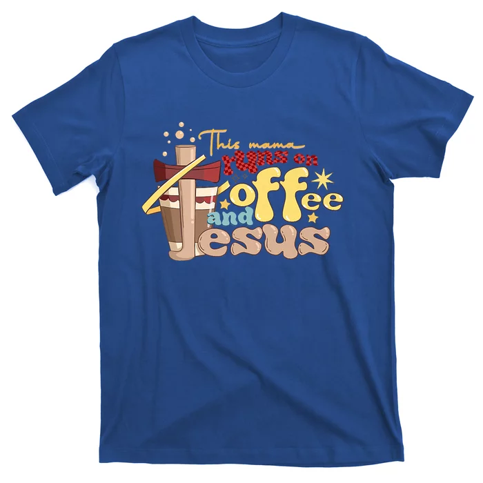 This Mom Runs On Coffee And Jesus! T-Shirt