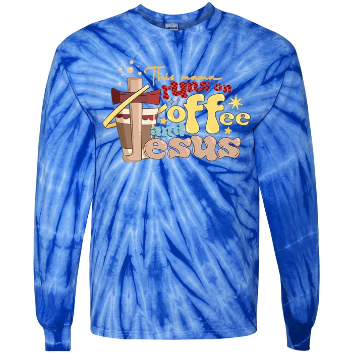 This Mom Runs On Coffee And Jesus! Tie-Dye Long Sleeve Shirt