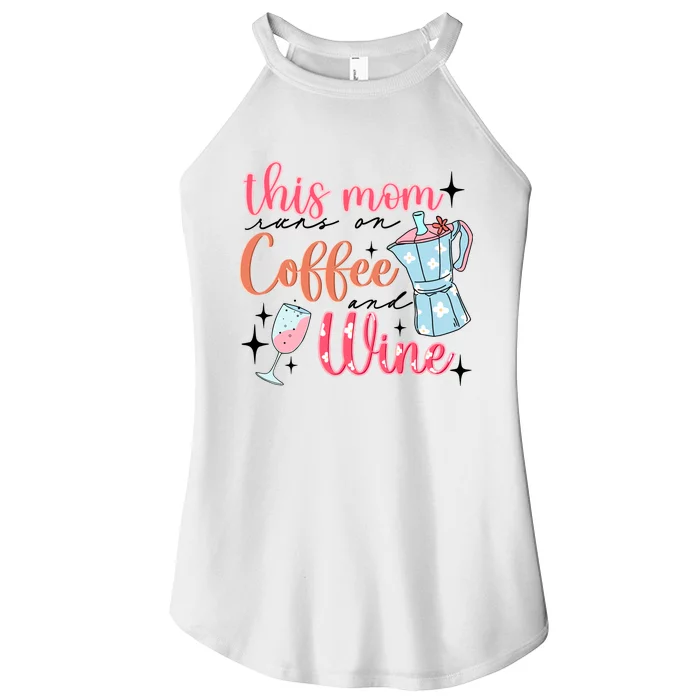 This Mom Runs On Coffee And Wine Women’s Perfect Tri Rocker Tank