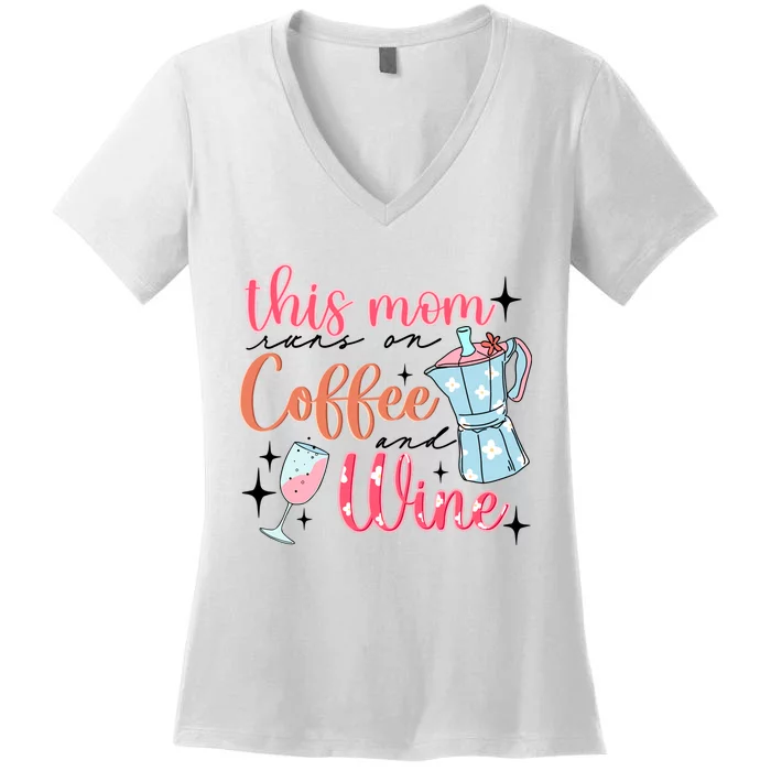 This Mom Runs On Coffee And Wine Women's V-Neck T-Shirt