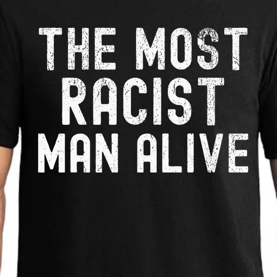 The Most Racist Man Alive Pajama Set