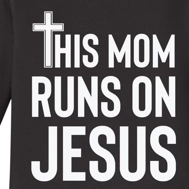 This Mom Runs On Jesus Christian Mother's Day Baby Long Sleeve Bodysuit