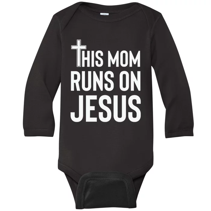 This Mom Runs On Jesus Christian Mother's Day Baby Long Sleeve Bodysuit