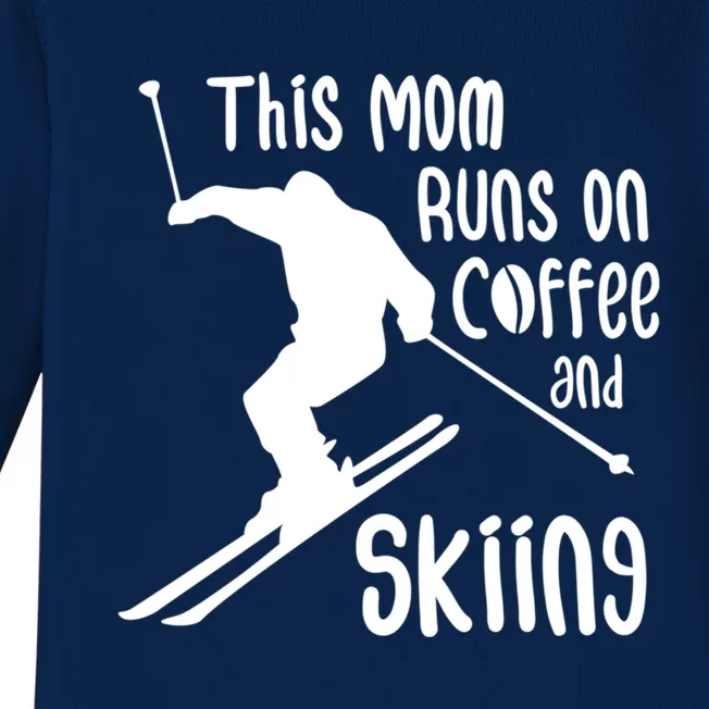 This Mom Runs On Coffee And Skiing Gift Baby Long Sleeve Bodysuit