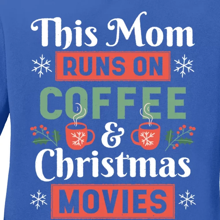 This Mom Runs On Coffee And Christmas Movies Funny Holiday Great Gift Ladies Long Sleeve Shirt