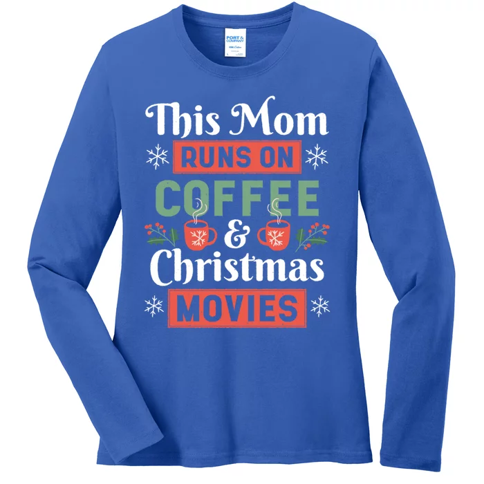 This Mom Runs On Coffee And Christmas Movies Funny Holiday Great Gift Ladies Long Sleeve Shirt