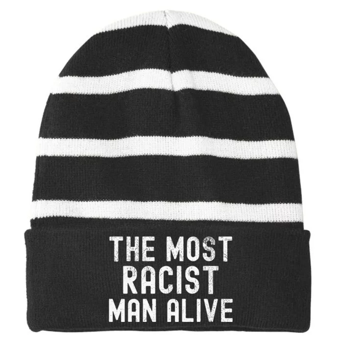 The Most Racist Man Alive Striped Beanie with Solid Band