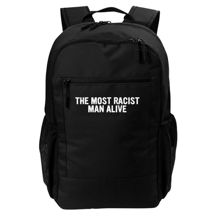 The Most Racist Man Alive Apparel Daily Commute Backpack