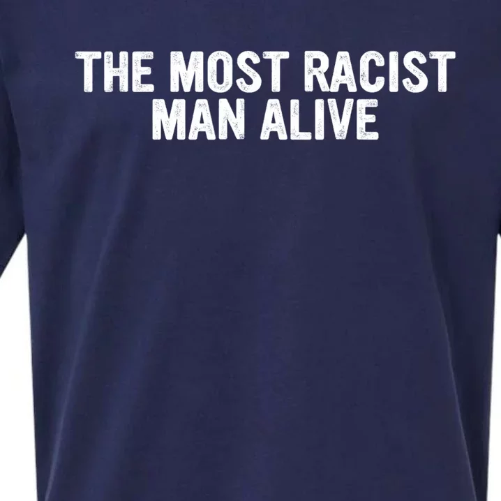 The Most Racist Man Alive Apparel Sueded Cloud Jersey T-Shirt