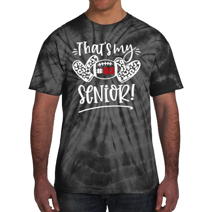 That's My Senior Number 60 Senior Football Number 60 Tie-Dye T-Shirt