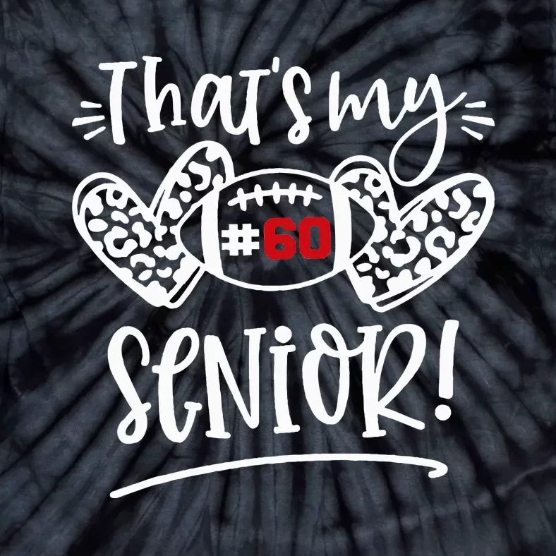 That's My Senior Number 60 Senior Football Number 60 Tie-Dye T-Shirt