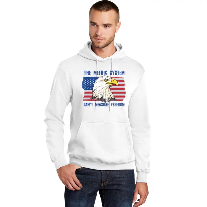 The Metric System Cant Measure Freedom 4th Of July Hoodie