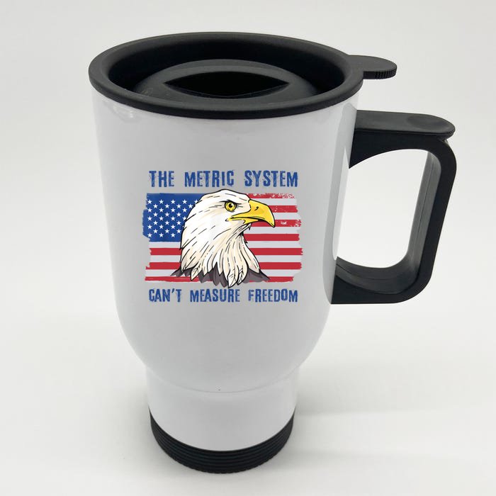 The Metric System Cant Measure Freedom 4th Of July Stainless Steel Travel Mug