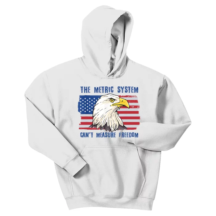 The Metric System Cant Measure Freedom 4th Of July Kids Hoodie