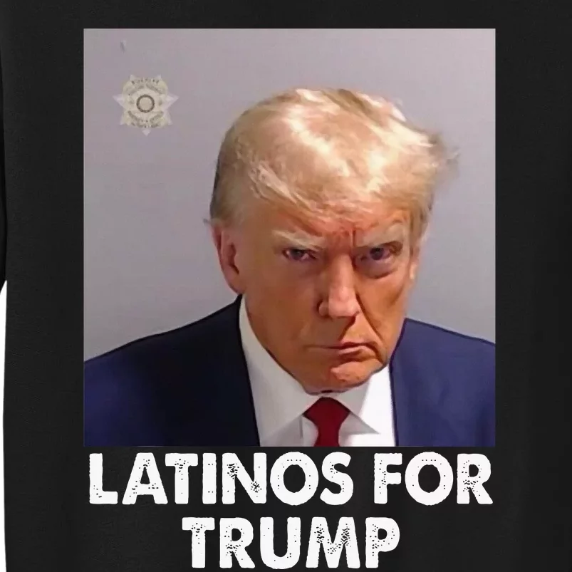 Trump Mug Shot Latinos For Trump Sweatshirt