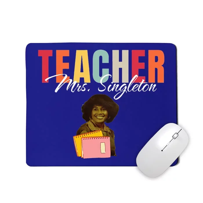 Teacher Mrs. Singleton Loving Mom And Mentor Mousepad