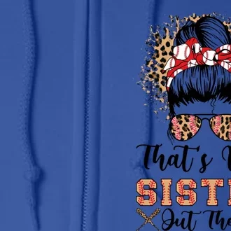 Thats My Sister Out There Baseball Sisters Day Baseball Gift Full Zip Hoodie