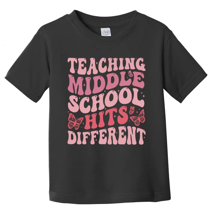 Teaching Middle School Hits Different Toddler T-Shirt